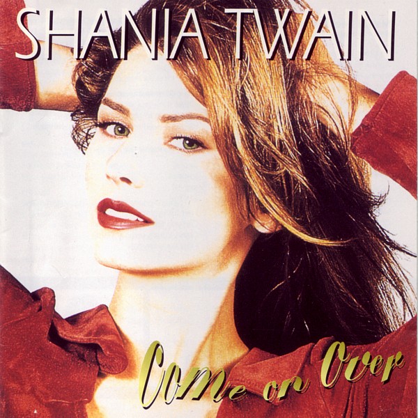 Shania Twain - Come On Over 