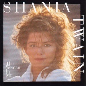 Shania Twain - The Woman In Me