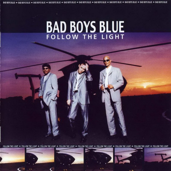 Bad Boys Blue – Follow The Light
