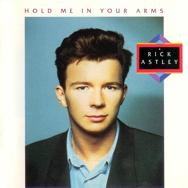 Rick Astley – Hold Me In Your Arms 