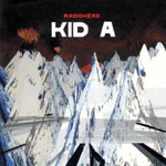 Radiohead - Kid A